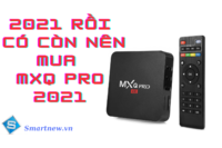 Đánh giá Android TV Box MXQ Pro 4K, so sánh phiên bản của Enybox và OEM