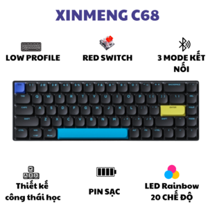 Bàn phím cơ Xinmeng C68 Low Profile 3 MODE kết nối, Switch 68 phím, Led Rainbow