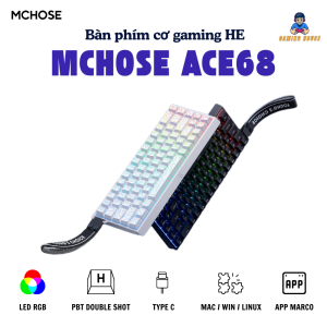 Bàn Phím Cơ Gaming HE Mchose Ace68 Esports - Rapid Trigger - 8K Polling Rate - Có app - Type C