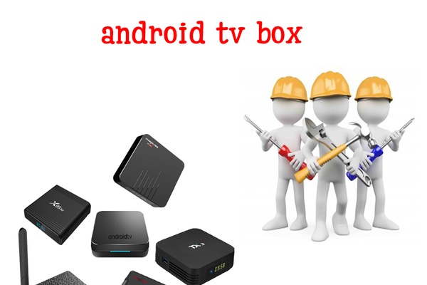 Tổng hợp tất các các lỗi trên android tv box và cách xử lý 2020