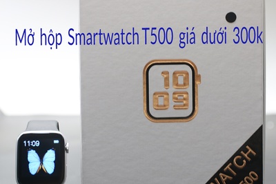 Mở hộp Smartwatch T500 giá dưới 300k tốt nhất hiện nay