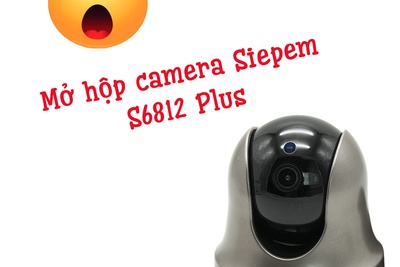 Mở hộp chi tiết camera Siepem S6812 Plus