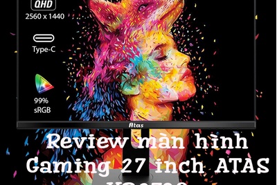 Review chi tiết màn hình máy tính Gaming 27 inch ATAS YD270Q