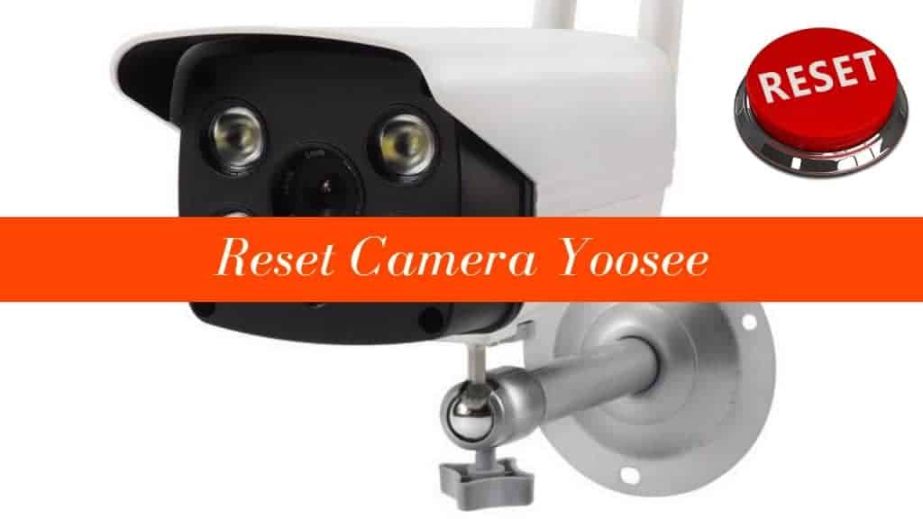 reset camera yoosee